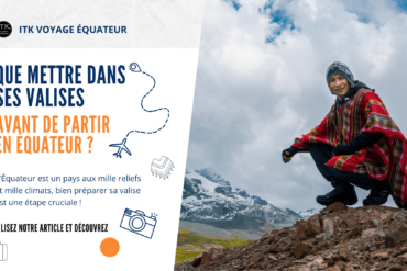 comment s'habiller en Equateur et quoi emmener ?